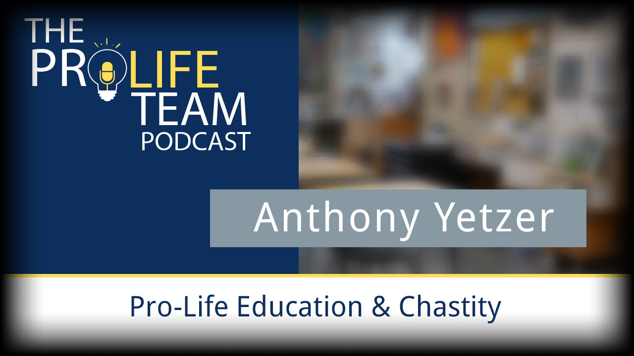Anthony Yetzer on Pro-Life Education & Chastity: Generation Life’s Mission to Empower Youth Anthony Yetzer on Pro-Life Education & Chastity: Generation Life’s Mission to Empower Youth