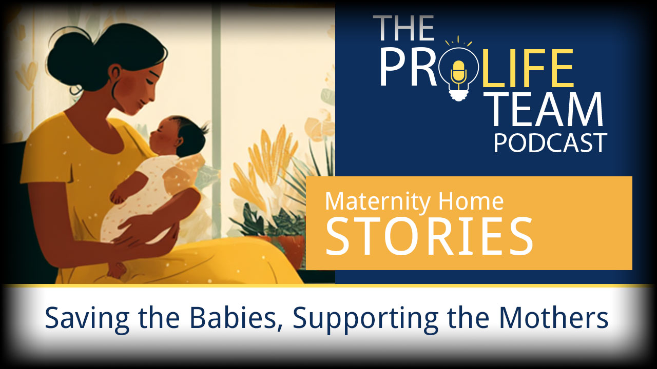 Maternity Home Stories – Saving the Babies – Supporting the Mothers